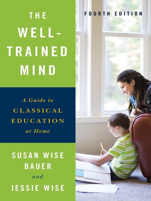 Title details for The Well-Trained Mind by Susan Wise Bauer - Wait list